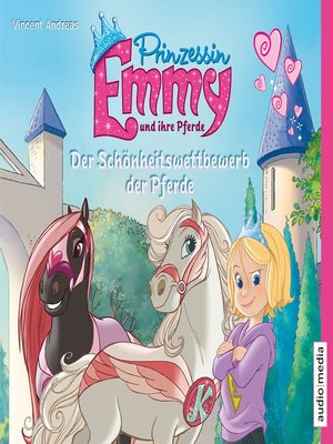 cover image of Prinzessin Emmy und ihre Pferde. Der Schönheitswettbewerb der Pferde